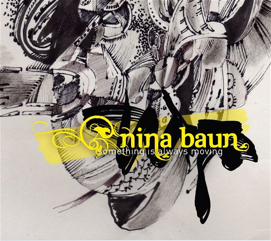 Cover for Nina Baun · Something is Always Moving (CD) (2011)