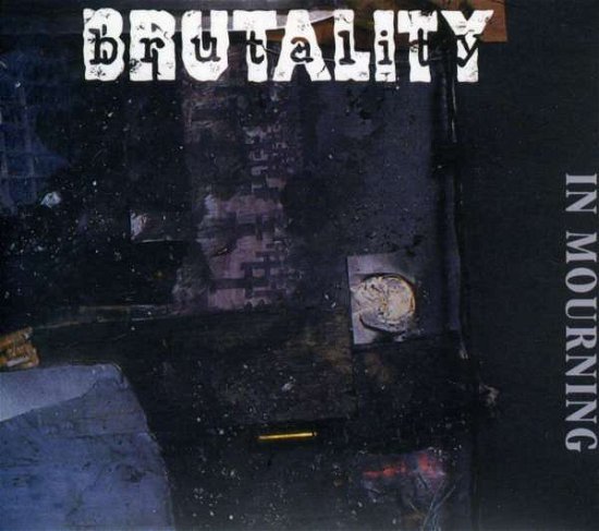Cover for Brutality · In Mourning - Digi + Bonus Track (CD) [Bonus Tracks, Limited, Remastered edition] (2008)