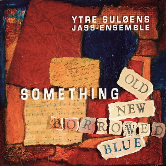 Cover for Ytre Suloens Jass-ensemble · Something Old Something New Borrowed (CD) (2013)