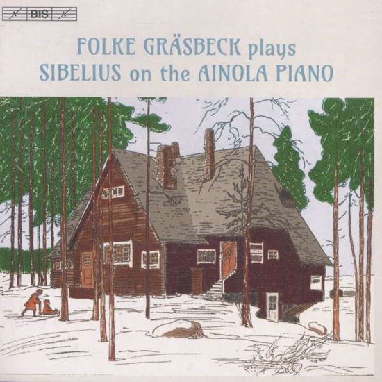 Folke Graesbeck Plays Sibelius on the Ainola Piano - Sibelius / Grasbeck,folke - Musiikki - Bis - 7318590021323 - tiistai 9. kesäkuuta 2015