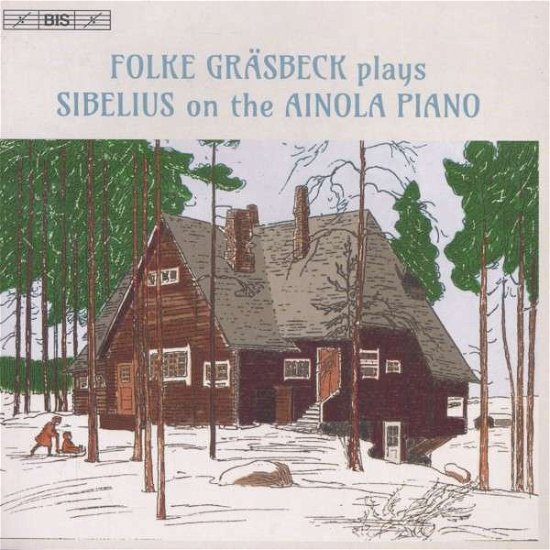 Cover for Sibelius / Grasbeck,folke · Folke Graesbeck Plays Sibelius on the Ainola Piano (CD) (2015)