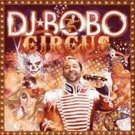 Circus - DJ Bobo - Musik - WARNER - 7619978207323 - 10 januari 2014