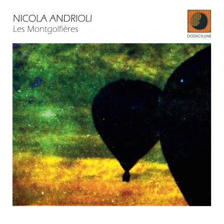 Cover for Nicoli Andrioli · Les Montgolfieres (CD) (2014)