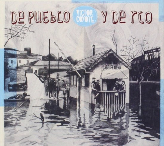 Cover for Victor Coyote · De Rio Y De Pueblo (CD) (2021)