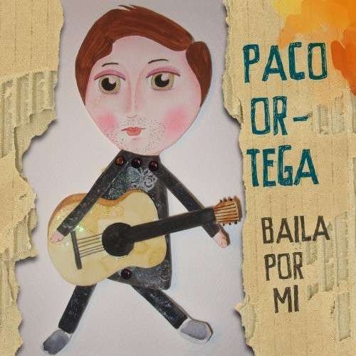 Cover for Paco Ortega · Baila Por Mi (CD) (2015)