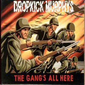 The Gang's All Here - Dropkick Murphys - Música - HELLCAT RECORDS - 8714092041323 - 12 de agosto de 2003