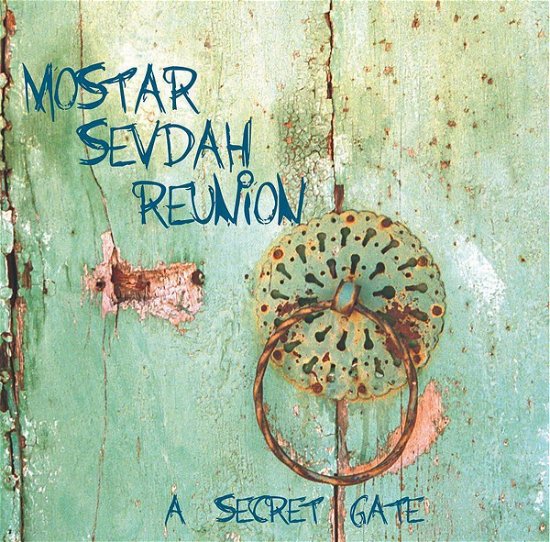 Cover for Mostar Sevdah Reunion  · Mostar Sevdah Reunion - A Secret Gate (Luxe) (CD)