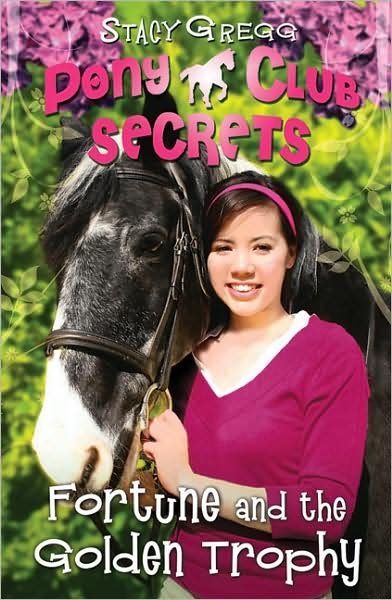 Cover for Stacy Gregg · Fortune and the Golden Trophy - Pony Club Secrets (Paperback Bog) (2009)