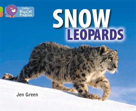 Cover for Jen Green · Snow Leopards: Band 11 Lime / Band 12 Copper - Collins Big Cat Progress (Paperback Bog) (2014)