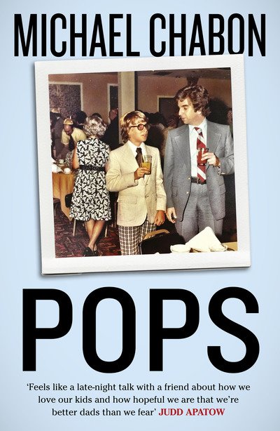 Cover for Michael Chabon · Pops: Fatherhood in Pieces (Taschenbuch) (2019)