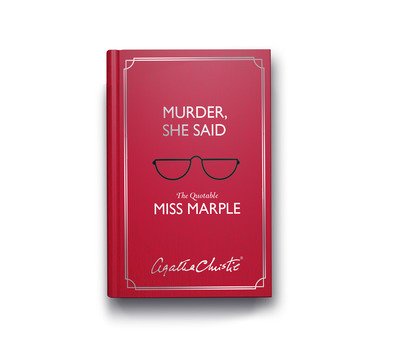Cover for Agatha Christie · Murder, She Said: The Quotable Miss Marple (Hardcover Book) (2019)
