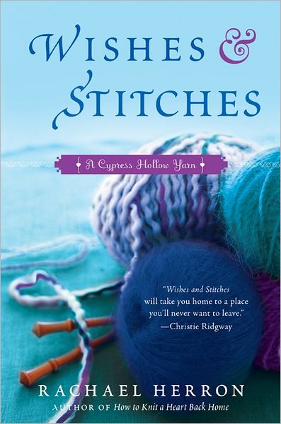 Cover for Rachael Herron · Wishes and stitches (Book) (2011)