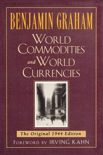 Cover for Benjamin Graham · World Commodities and World Currencies: the Original 1944 Edition (Paperback Bog) (1998)