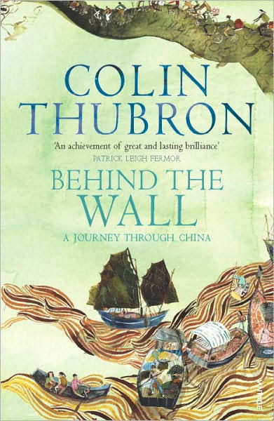 Behind The Wall: A Journey Through China - Colin Thubron - Książki - Vintage Publishing - 9780099459323 - 1 kwietnia 2004