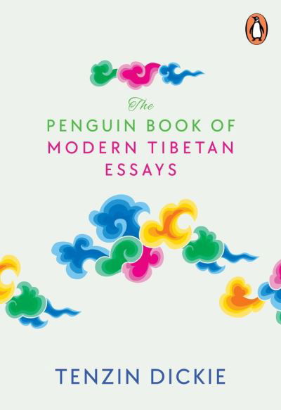 Cover for Tenzin Dickie · Penguin Book of Modern Tibetan Essays (Book) (2023)