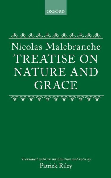 Treatise on Nature and Grace - Nicolas Malebranche - Libros - Oxford University Press - 9780198248323 - 1 de octubre de 1992