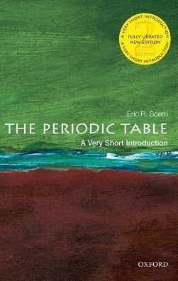 Cover for Scerri, Eric R. (Lecturer in Chemistry, University of California, Los Angeles) · The Periodic Table: A Very Short Introduction - Very Short Introductions (Taschenbuch) [2 Revised edition] (2019)