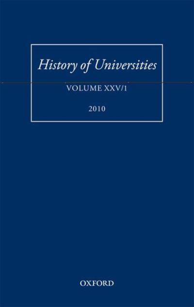 Cover for Mordechai Feingold · History of Universities: Volume XXV/1 - History of Universities Series (Gebundenes Buch) (2010)