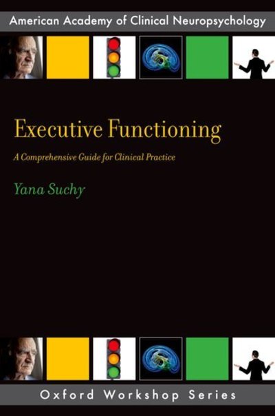 Cover for Yana Suchy · Executive Functioning: A Comprehensive Guide for Clinical Practice - AACN Workshop Series (Paperback Book) (2015)