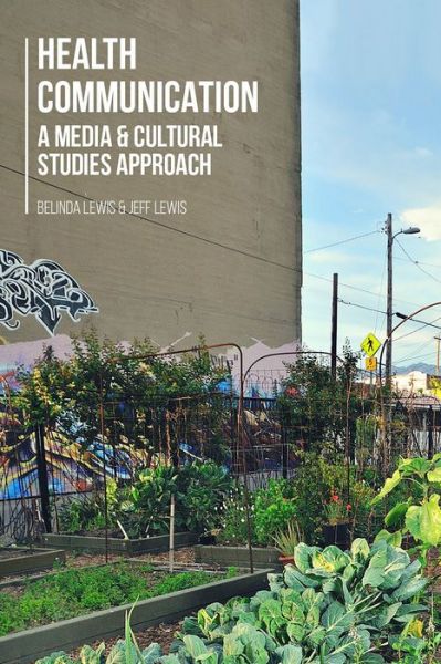 Cover for Lewis, Belinda (Australia) · Health Communication: A Media and Cultural Studies Approach (Paperback Bog) (2014)