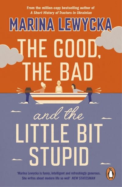 Cover for Marina Lewycka · The Good, the Bad and the Little Bit Stupid (Pocketbok) (2021)