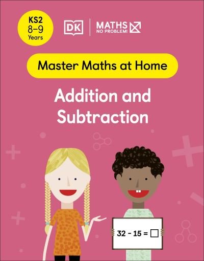 Cover for Maths â€” No Problem! · Maths — No Problem! Addition and Subtraction, Ages 8-9 (Key Stage 2) - Master Maths At Home (Paperback Book) (2022)