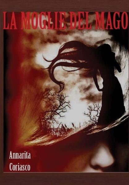 Cover for Annarita Coriasco · La moglie del mago (Hardcover Book) (2019)