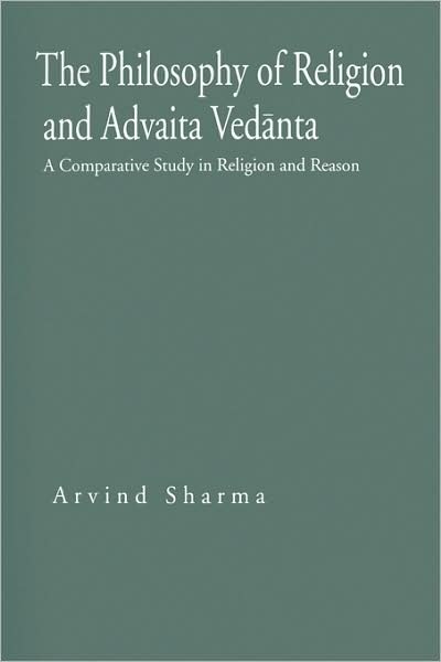 Cover for Arvind Sharma · The Philosophy of Religion and Advaita Vedanta: A Comparative Study in Religion and Reason - Hermeneutics (Paperback Book) (1995)