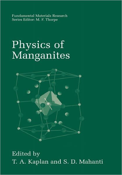 Cover for S D Mahanti · Physics of Manganites - Fundamental Materials Research (Hardcover Book) [2002 edition] (1999)