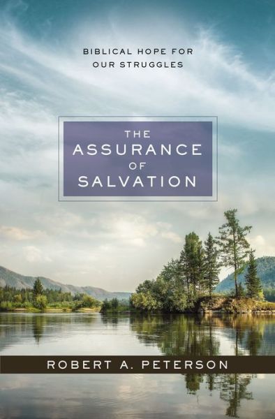 Cover for Robert A. Peterson · The Assurance of Salvation: Biblical Hope for Our Struggles (Paperback Book) (2019)
