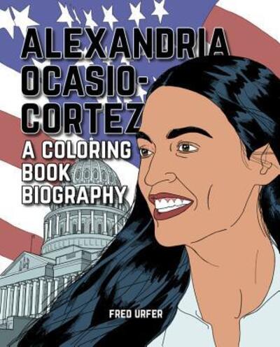 Cover for Fred Urfer · Alexandria Ocasio-Cortez: A Coloring Book Biography (Paperback Book) (2019)