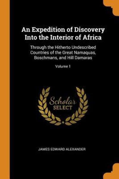 Cover for James Edward Alexander · An Expedition of Discovery Into the Interior of Africa (Paperback Book) (2018)