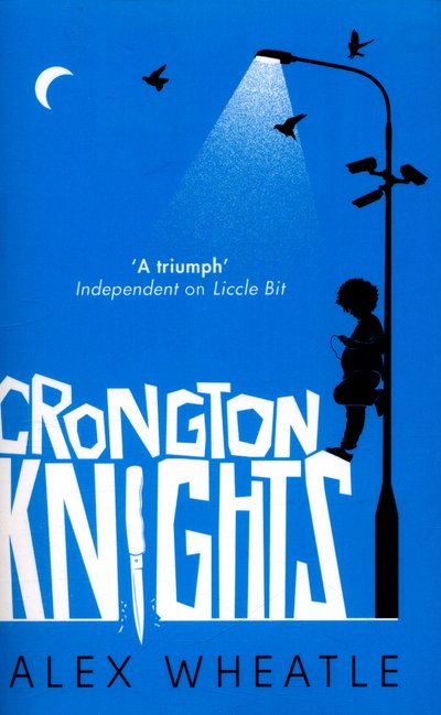 Crongton Knights: Winner of the Guardian Children's Fiction Prize - Crongton - Alex Wheatle - Books - Little, Brown Book Group - 9780349002323 - March 3, 2016