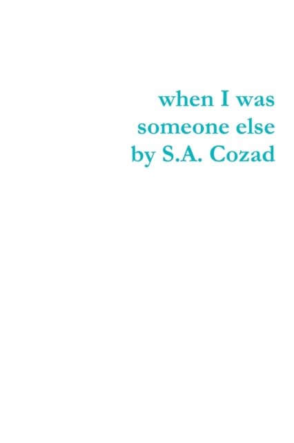 Cover for S a Cozad · When I Was Someone else (Paperback Book) (2018)