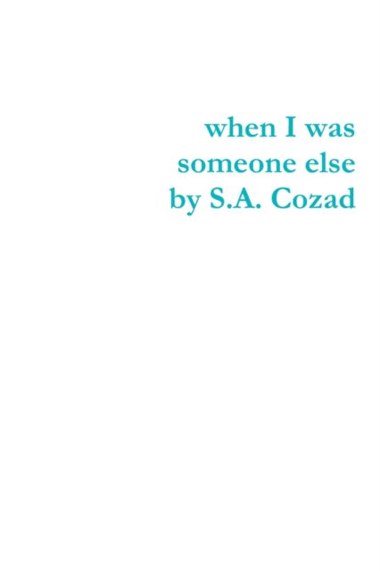 Cover for S a Cozad · When I Was Someone else (Paperback Book) (2018)