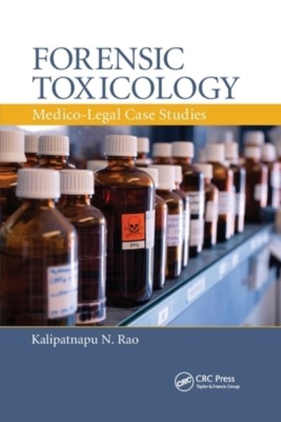 Cover for Kalipatnapu N. Rao · Forensic Toxicology: Medico-Legal Case Studies (Paperback Book) (2021)