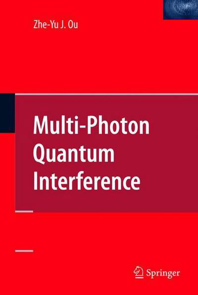 Cover for Zhe-Yu Jeff Ou · Multi-Photon Quantum Interference (Gebundenes Buch) [2007 edition] (2007)