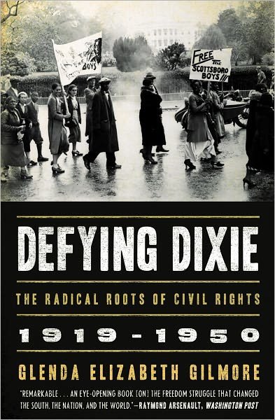 Cover for Gilmore, Glenda Elizabeth (Yale University) · Defying Dixie: The Radical Roots of Civil Rights, 1919-1950 (Taschenbuch) (2009)