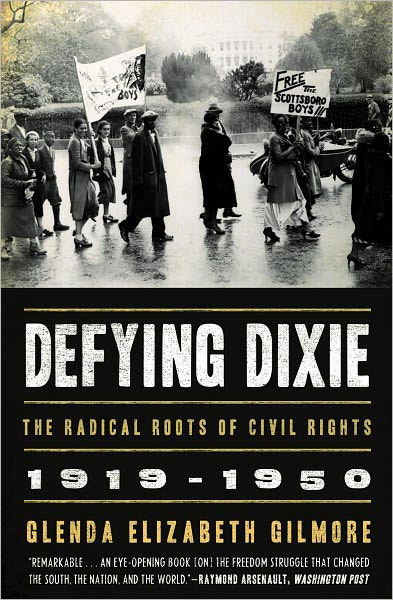 Cover for Gilmore, Glenda Elizabeth (Yale University) · Defying Dixie: The Radical Roots of Civil Rights, 1919-1950 (Paperback Book) (2009)