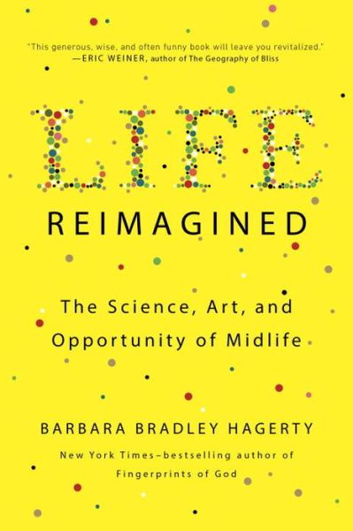 Cover for Barbara Bradley Hagerty · Life Reimagined: The Science, Art, and Opportunity of Midlife (Paperback Book) (2017)