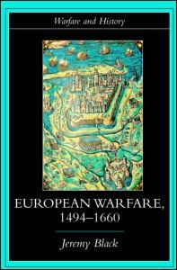 Cover for Black, Jeremy (University of Exeter, UK) · European Warfare, 1494-1660 - Warfare and History (Pocketbok) (2002)