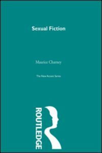 Cover for Maurice Charney · Sexual Fiction - New Accents (Hardcover Book) (2002)