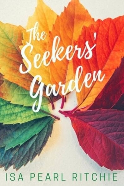 Cover for Isa Pearl Ritchie · The Seekers' Garden (Paperback Bog) (2021)