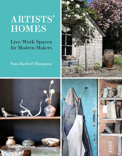 Cover for Tom Harford Thompson · Artists' Homes: Live / Work Spaces for Modern Makers (Gebundenes Buch) (2018)