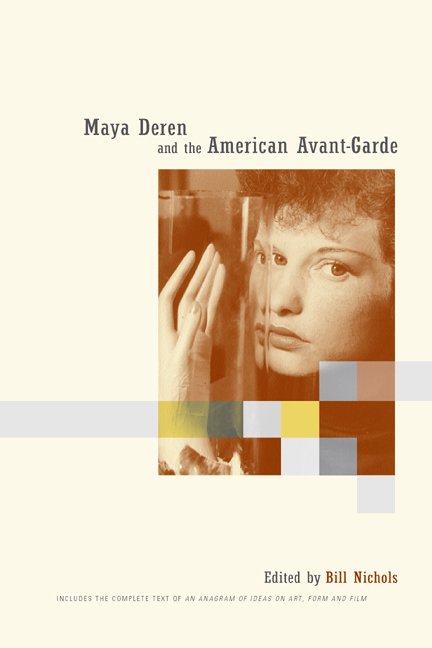 Cover for B Nichols · Maya Deren and the American Avant-Garde (Paperback Book) [Deas on Art, Form, a edition] (2001)