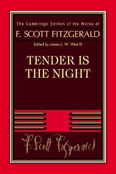 Cover for F. Scott Fitzgerald · Tender Is the Night - The Cambridge Edition of the Works of F. Scott Fitzgerald (Innbunden bok) (2012)