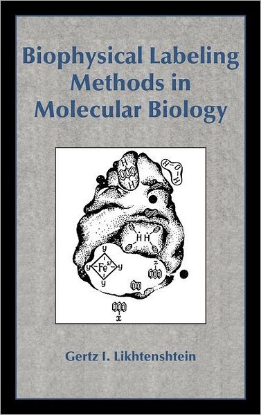 Cover for Likhtenshtein, Gertz I. (Ben-Gurion University of the Negev, Israel) · Biophysical Labeling Methods in Molecular Biology (Innbunden bok) (1993)