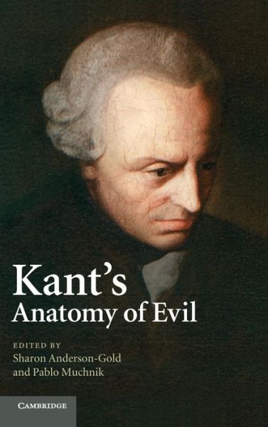 Cover for Sharon Anderson-gold · Kant's Anatomy of Evil (Hardcover Book) (2009)