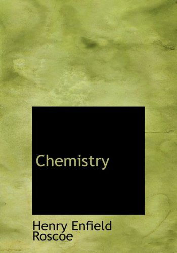 Cover for Henry Enfield Roscoe · Chemistry (Hardcover Book) [Large Print, Lrg edition] (2008)