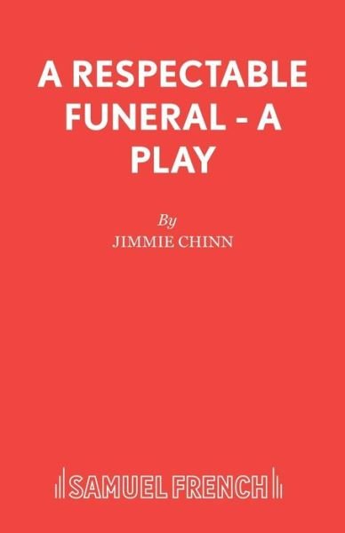 Jimmie Chinn · A Respectable Funeral - Acting Edition S. (Paperback Book) (1985)